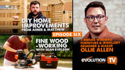 Evolution TV Episode 6 | Unveiling The Secrets Of Fine Furniture Making | Quick DIY Home - Improvement Ideas | Interview With Award - Winning Furniture Maker